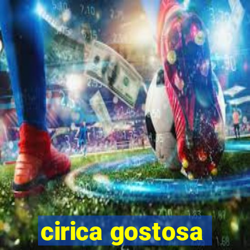 cirica gostosa